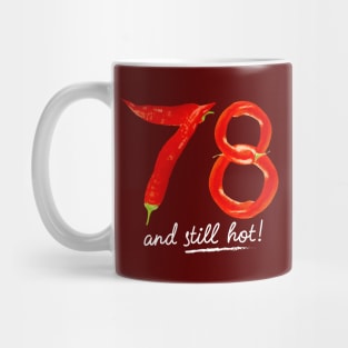 78th Birthday Gifts - 78 Years and still Hot Mug